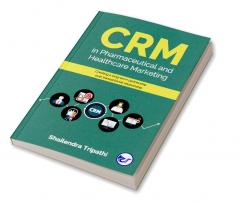 CRM in Pharmaceutical and Healthcare Marketing