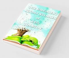 The Greatest Short Stories Of Leo Tolstoy