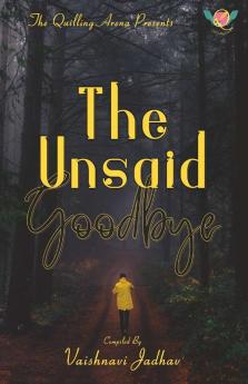 The Unsaid Good Bye