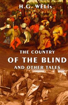 The Country Of The Blind And Other Tales