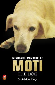 Memorable Memories of MOTI the Dog