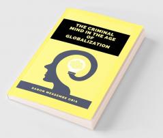 The Criminal Mind in the Age of Globalization