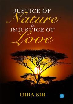 JUSTICE OF NATURE AND INJUSTICE OF LOVE