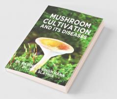Mushroom Cultivation and its Diseases