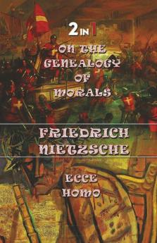 On The Genealogy Of Morals & Ecce Homo (2 in 1)