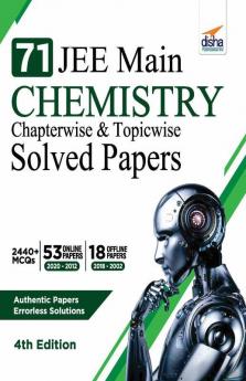 71 JEE Main Chemistry Online (2020 - 2012) & Offline (2018 - 2002) Chapterwise + Topicwise Solved Papers 4th Edition