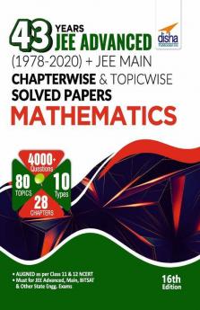 43 Years JEE Advanced (1978 - 2020) + JEE Main Chapterwise  & Topicwise Solved Papers Mathematics 16th Edition