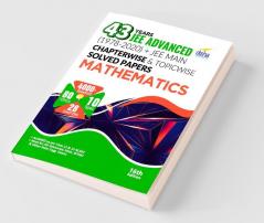 43 Years JEE Advanced (1978 - 2020) + JEE Main Chapterwise  & Topicwise Solved Papers Mathematics 16th Edition
