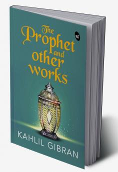 The Prophet and Other works