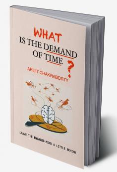 What is the Demand of Time?: Leave the Engaged Mind a Little Behind