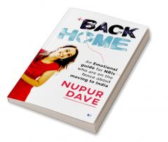 Back Home An Emotional Guide for NRIs Who Are on the Fence about Moving to India