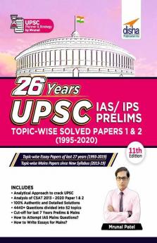26 Years UPSC IAS/ IPS Prelims Topic-wise Solved Papers 1 & 2 (1995 - 2020) 11th Edition