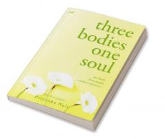 THREE BODIES ONE SOUL