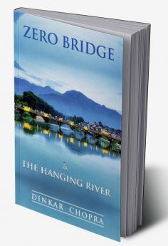 ZERO BRIDGE & THE HANGING RIVER