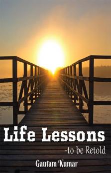 LIFE LESSONS: TO BE RETOLD