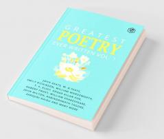 Greatest Poetry Ever Written Vol 1