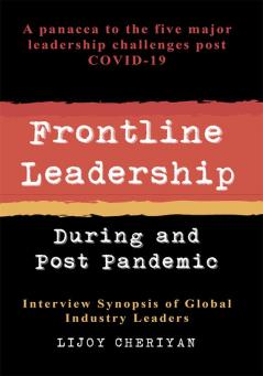 Frontline Leadership: Interview Synopsis of Global Industry Leaders