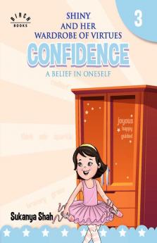 Shiny and her wardrobe of virtues - CONFIDENCE A belief in oneself