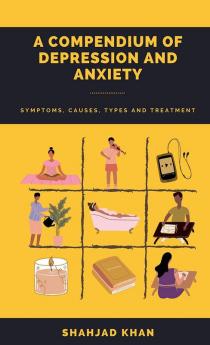 A Compendium Of Depression and Anxiety