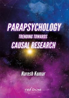 PARAPSYCHOLOGY TRENDING TOWARDS CAUSAL RESEARCH