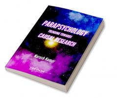 PARAPSYCHOLOGY TRENDING TOWARDS CAUSAL RESEARCH