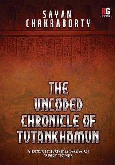 The Uncoded Chronicle Of Tutankhamun