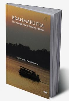 Brahmaputra: The Strategic Water Resource of India