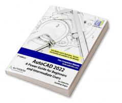 AutoCAD 2022: A Power Guide for Beginners and Intermediate Users