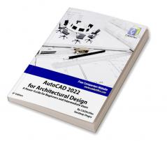 AutoCAD 2022 for Architectural Design: A Power Guide for Beginners and Intermediate Users