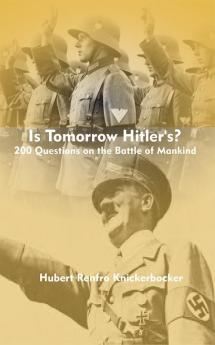 Is Tomorrow Hitler's? 200 Questions on the Battle of Mankind