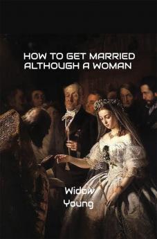 How to Get Married Although a Woman