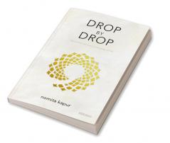 Drop by Drop: Nourished by every unfolding of Life