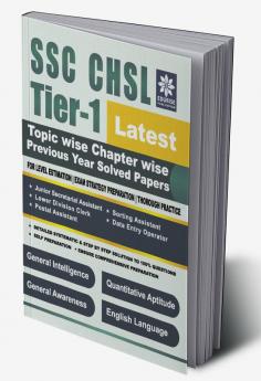 SSC CHSL Tier 1 Latest Topic wise Chapter wise Previous Year Solved Papers General Intelligence Quantitative Aptitude General Awareness English Language