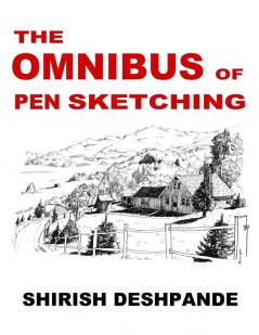 The Omnibus of Pen Sketching: Get Set & Sketch like a Boss!