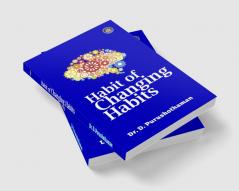 HABIT OF CHANGING HABITS