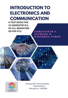 Introduction to Electronics and Communication - A Text Book for I/II Semester B.E. of all branches as per VTU