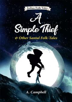 A Simple Thief & other santal folktales