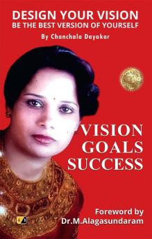 Vision Goals Success: Design your vision be the best version of yourself