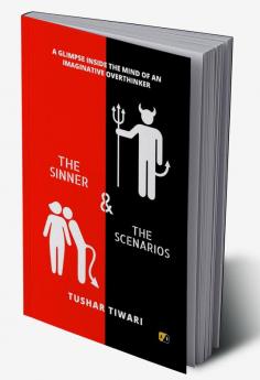 The Sinner & The Scenarios: A glimpse inside the mind of an imaginative overthinker