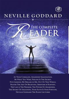 Neville Goddard: The Complete Reader