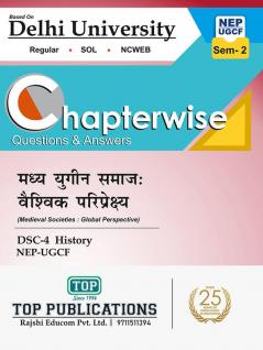 Top Delhi University 1St Year Semester 2 Medieval Societies Global Perspective - Dsc 4 - Chapterwise Q & A With Solved Sample Papers Perfect Paperback