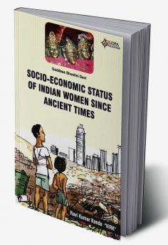 SOCIO-ECONOMIC STATUS OF INDIAN WOMEN SINCE ANCIENT TIMES