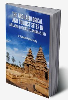 THE ARCHAEOLOGICAL AND TOURIST SITES IN ADILABAD DISTRICT TELANGANA STATE