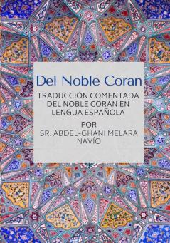 Del Noble Coran - Traducción Comentada Del Noble Coran En Lengua Española (Spanish Edition)