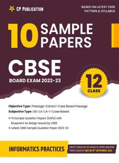 CBSE 10 Sample Question Papers Class 12 Informatics Practices for 2023 Board Exam