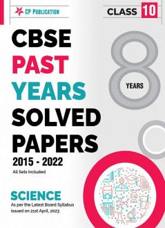 CBSE 8 Years Solved Papers 2015 to 2022 Class 10 Science