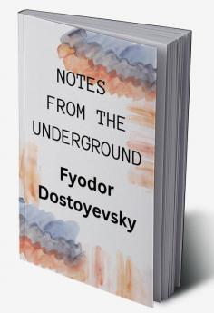 NOTES FROM THE UNDERGROUND