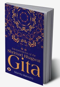 Interpretations of The Shrimad Bhagwat Gita