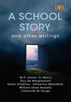 A School Story and Other Writings