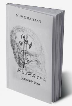 Betrayal(A Real Life Story)